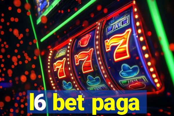 l6 bet paga